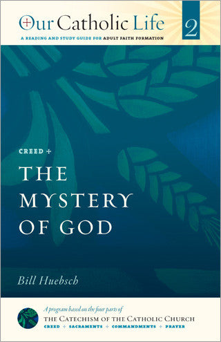 Our Catholic Life: The Mystery of God