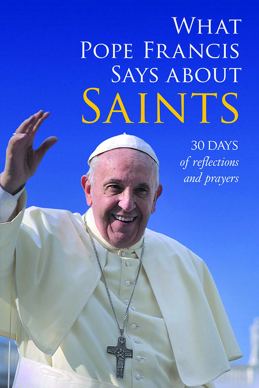 What Pope Francis Says about Saints