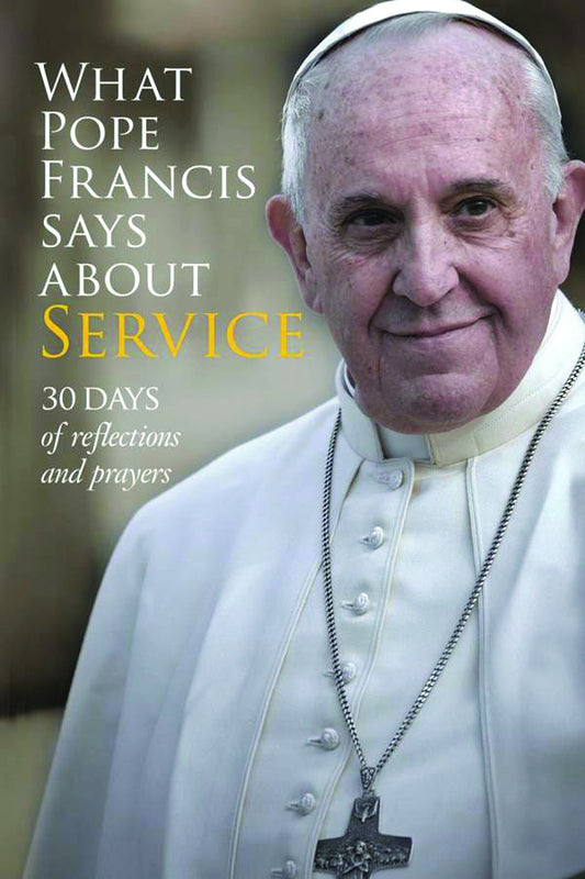 What Pope Francis Says About Service
