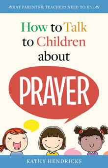 How to Talk to Children about Prayer
